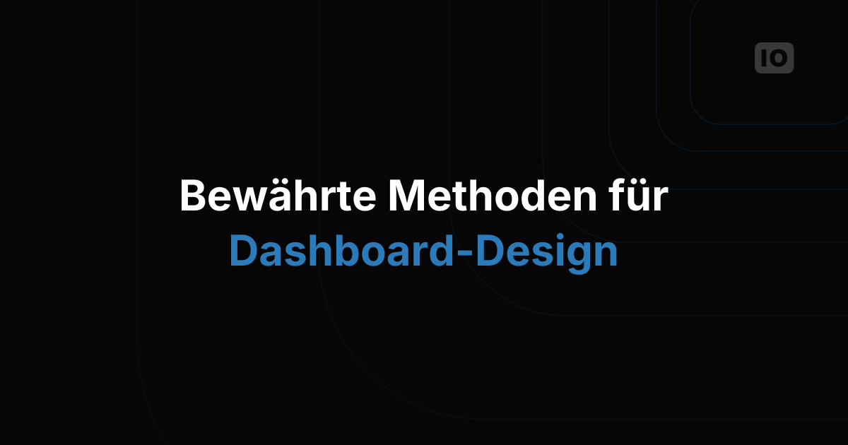 Best Practices für das Design von Dashboards