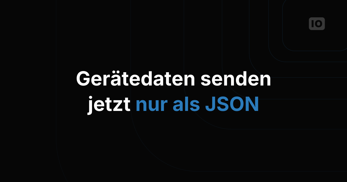 Änderungen beim Dateneingabetyp: ab jetzt nur noch JSON