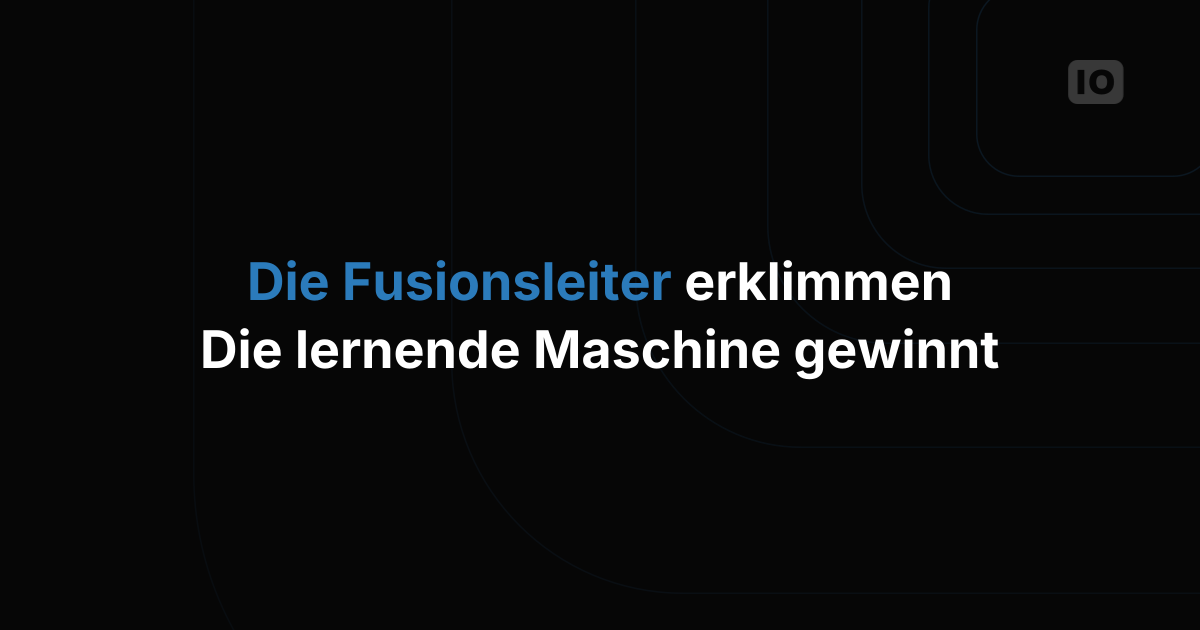 Die Fusionsleiter erklimmen