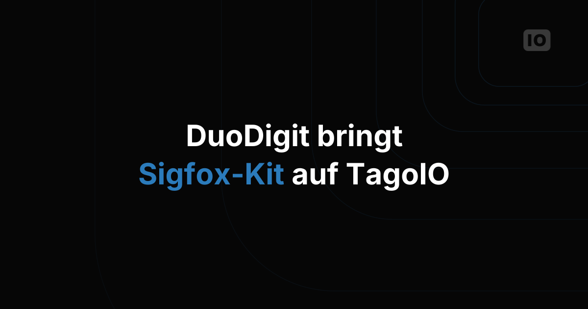 DuoDigit kündigt Sigfox-Kit mit TagoIO an