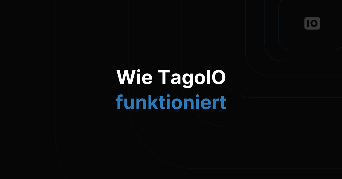 So funktioniert TagoIO