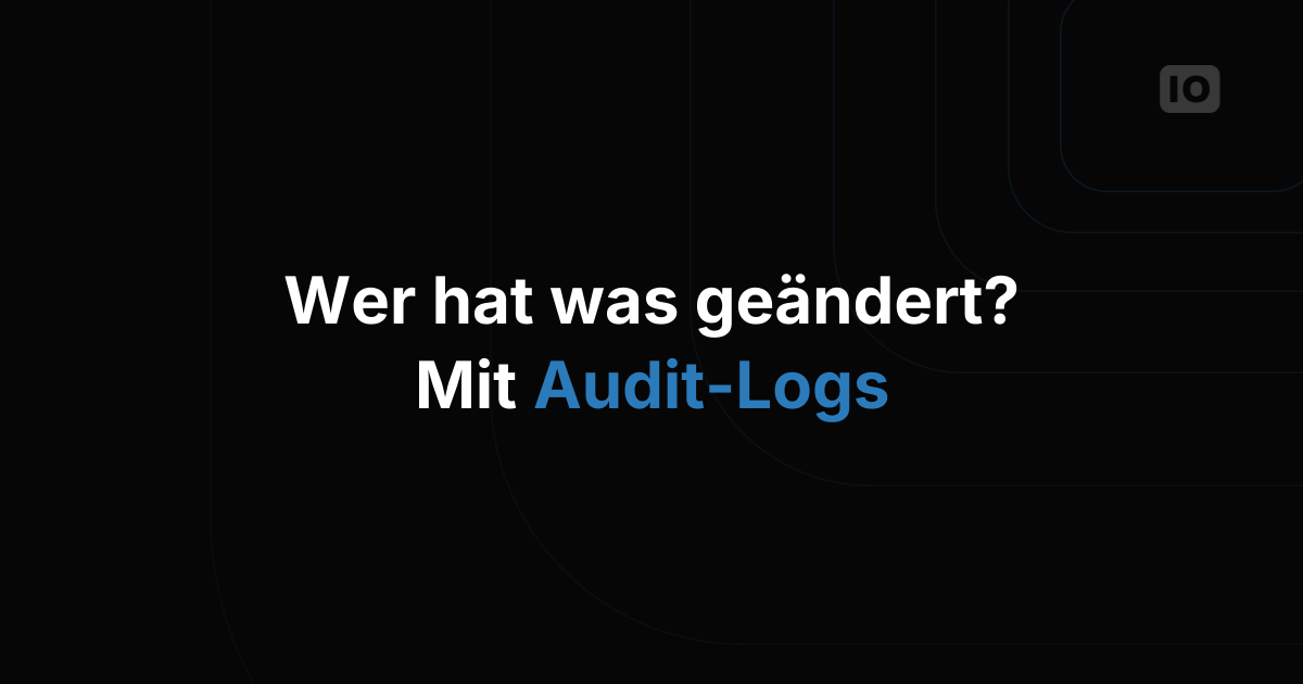 Mit verbesserten Audit-Logs auf TagoIO alles im Blick behalten
