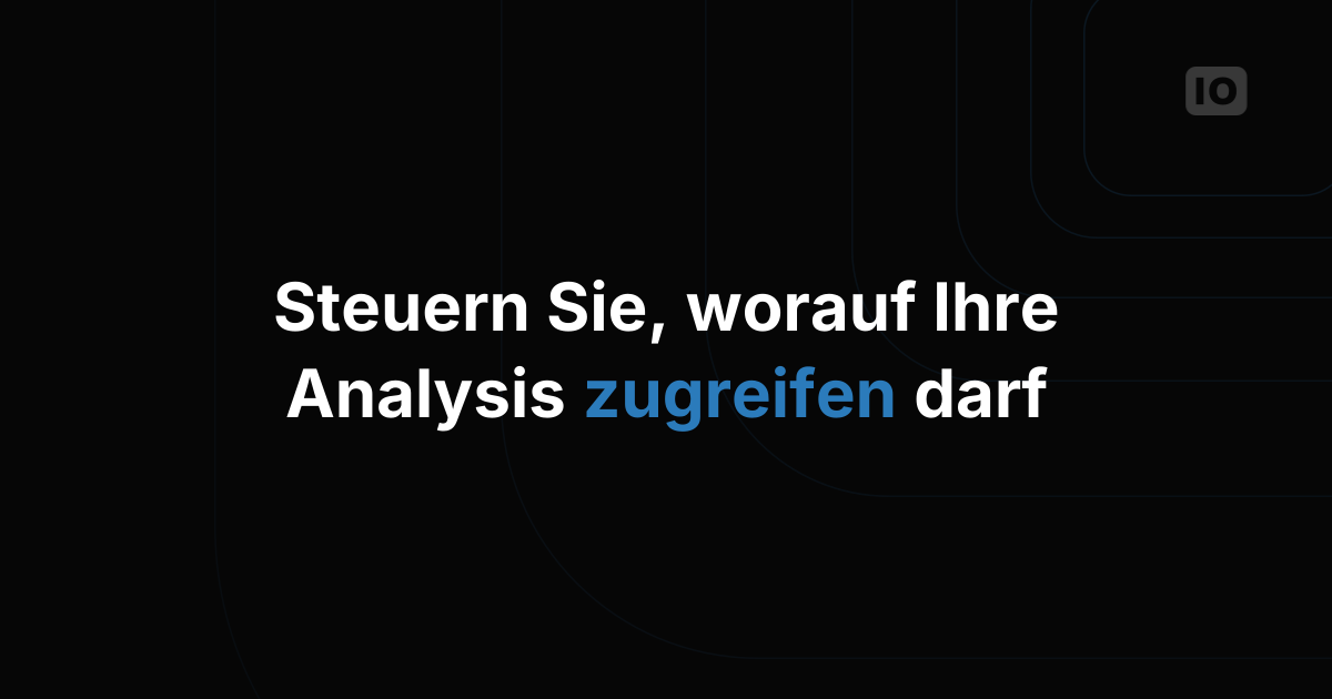 Mehr Sicherheit und Kontrolle: Access Management für 'Analysis' ist da