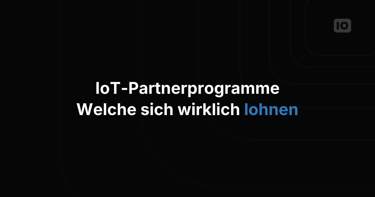 Welche IoT-Plattformen haben die besten Partnerprogramme für Systemintegratoren?