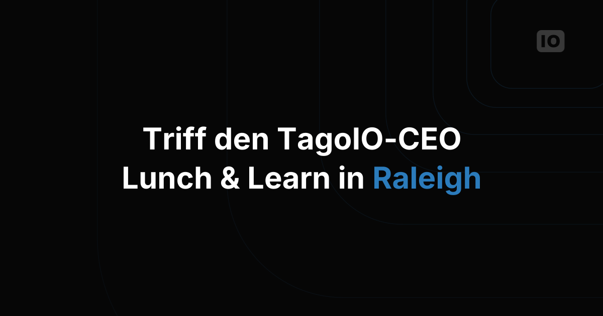 Lunch & Learn mit dem TagoIO CEO in Raleigh, NC