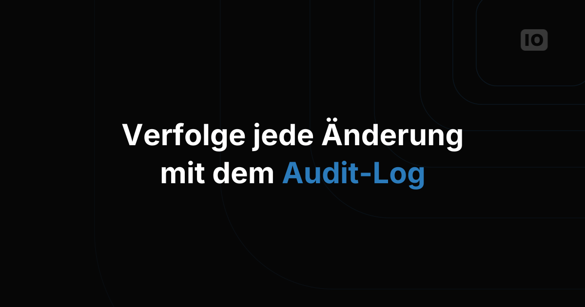Neues Audit Log