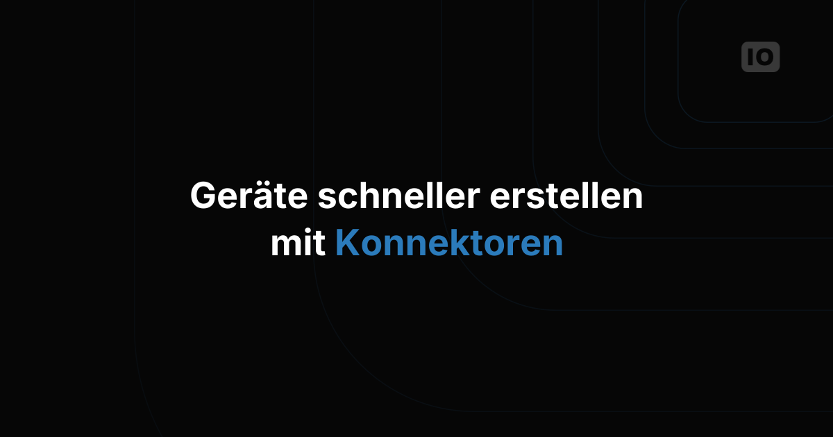 Neue Funktion - Device Connectors