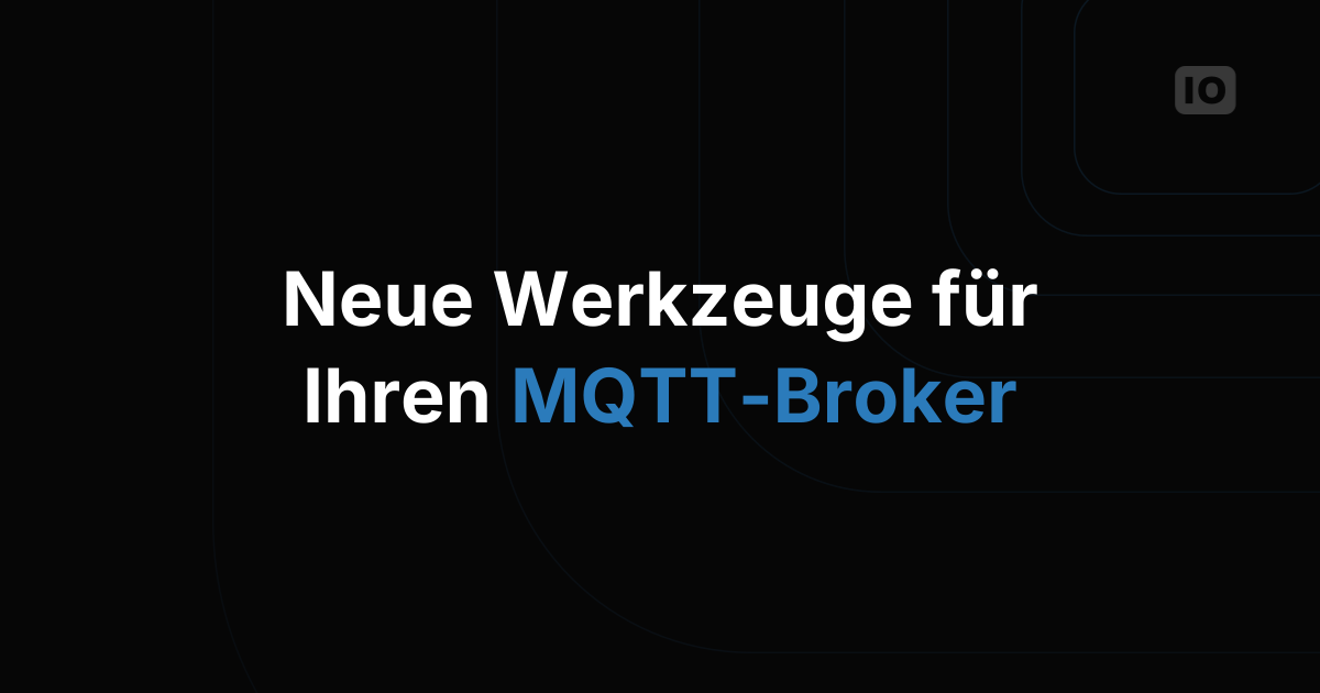 Neue Funktionen für das MQTT-Protokoll