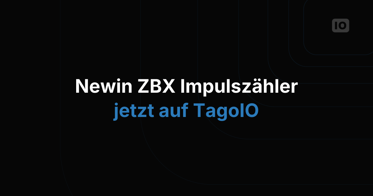 Neue Sigfox-Geräteintegration: Newin ZBX & TagoIO