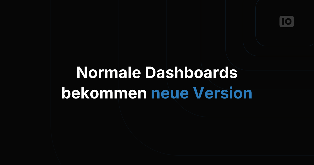 Neue Version für das Normal Dashboard