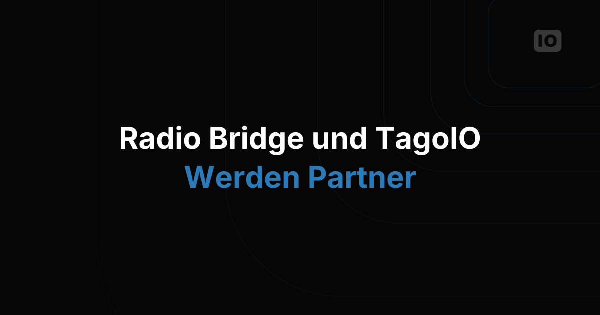 Partnerschaft zwischen Radio Bridge und TagoIO angekündigt