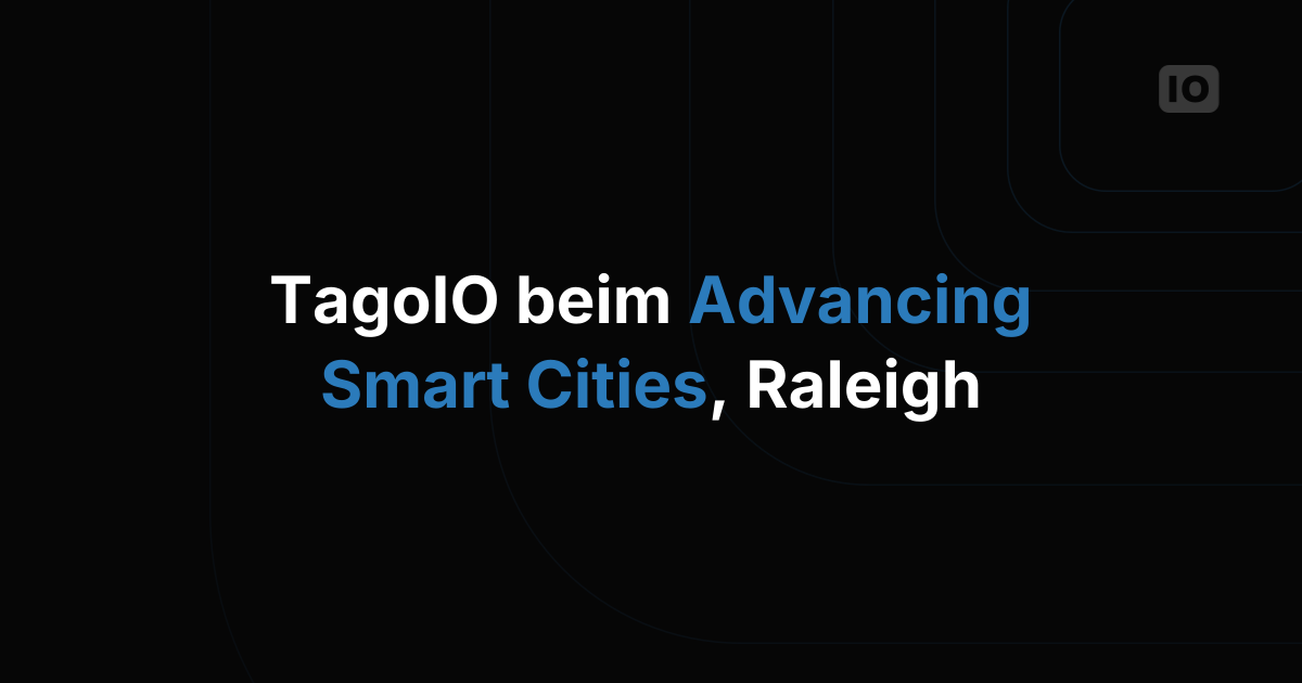 TagoIO bei der Advancing Smart Cities in Raleigh, NC am 6. Juni