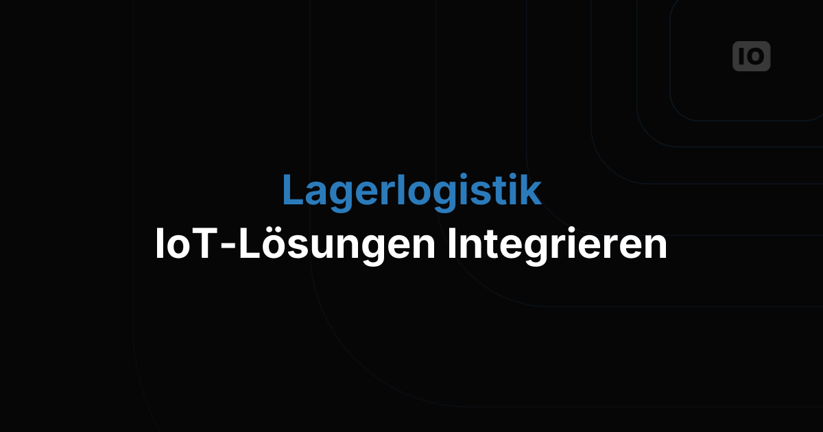 Lagerlogistik: Die transformative Kraft des IoT in modernen Lagern