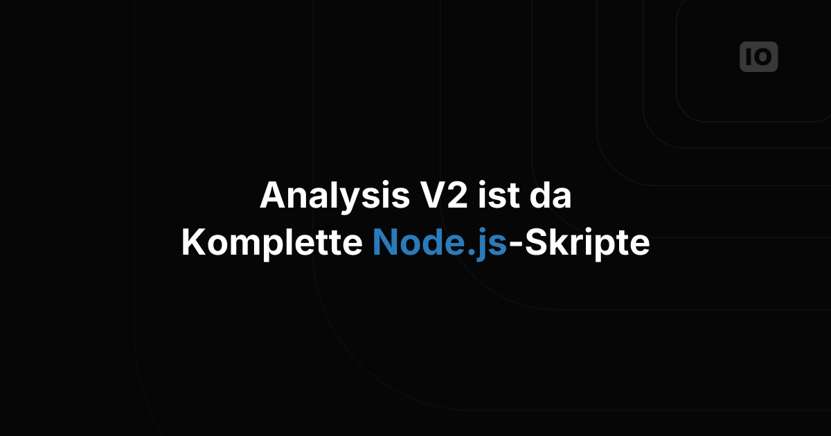 Wir haben die neue Analysis mit mehr Möglichkeiten veröffentlicht (V2)