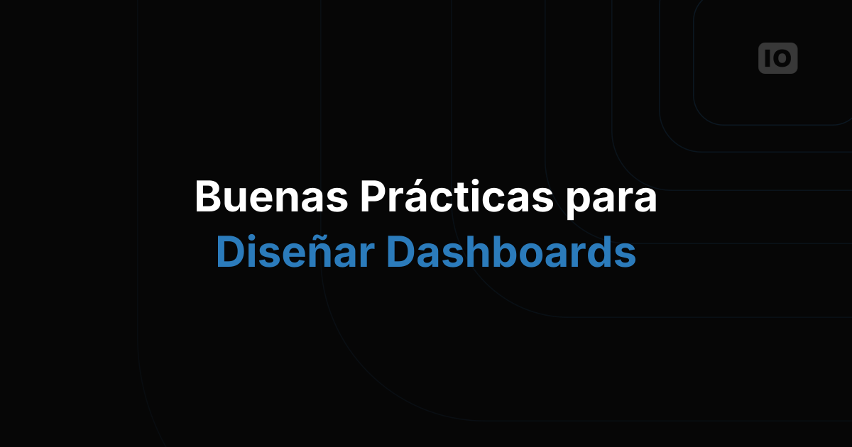 Buenas prácticas para diseñar dashboards