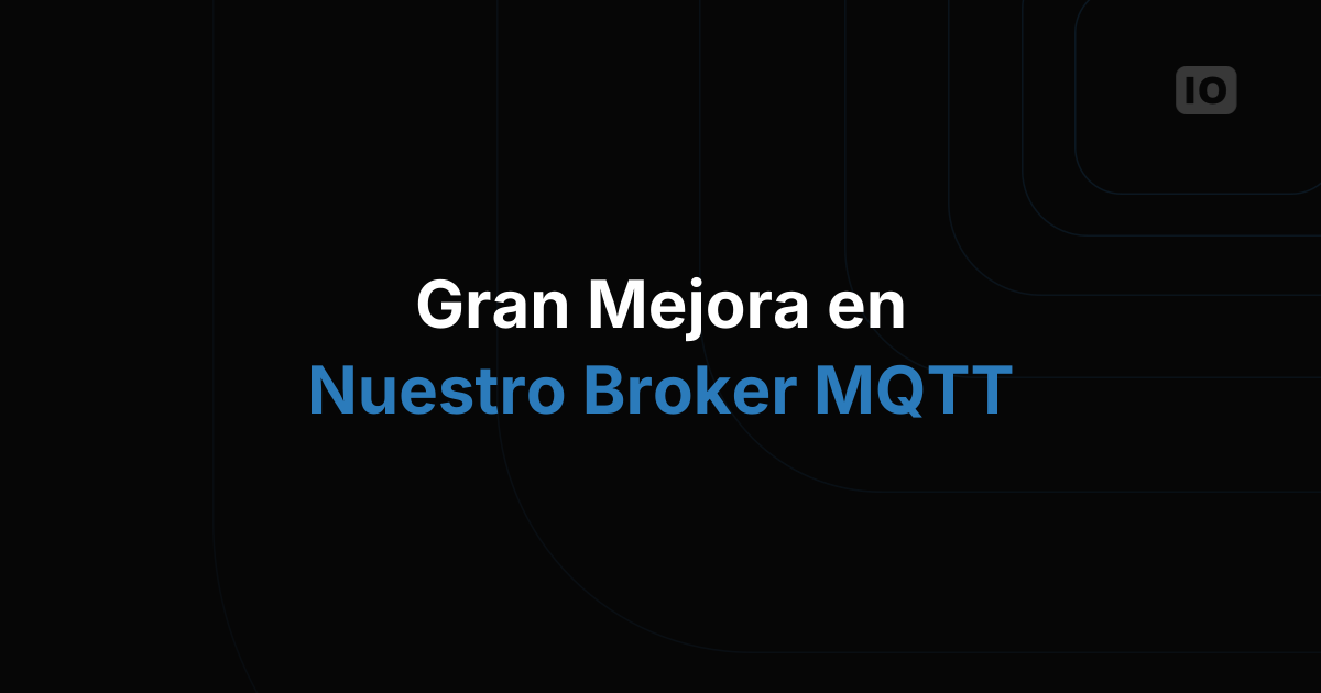 Grandes cambios en nuestro MQTT Broker