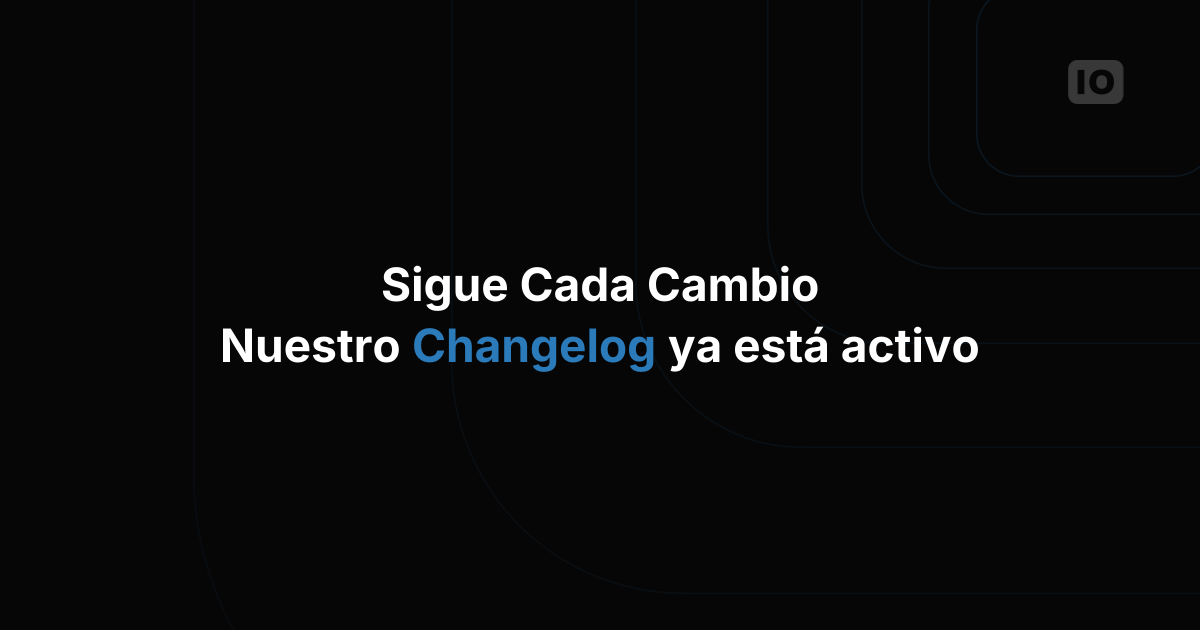 ¡El changelog ya está abierto!