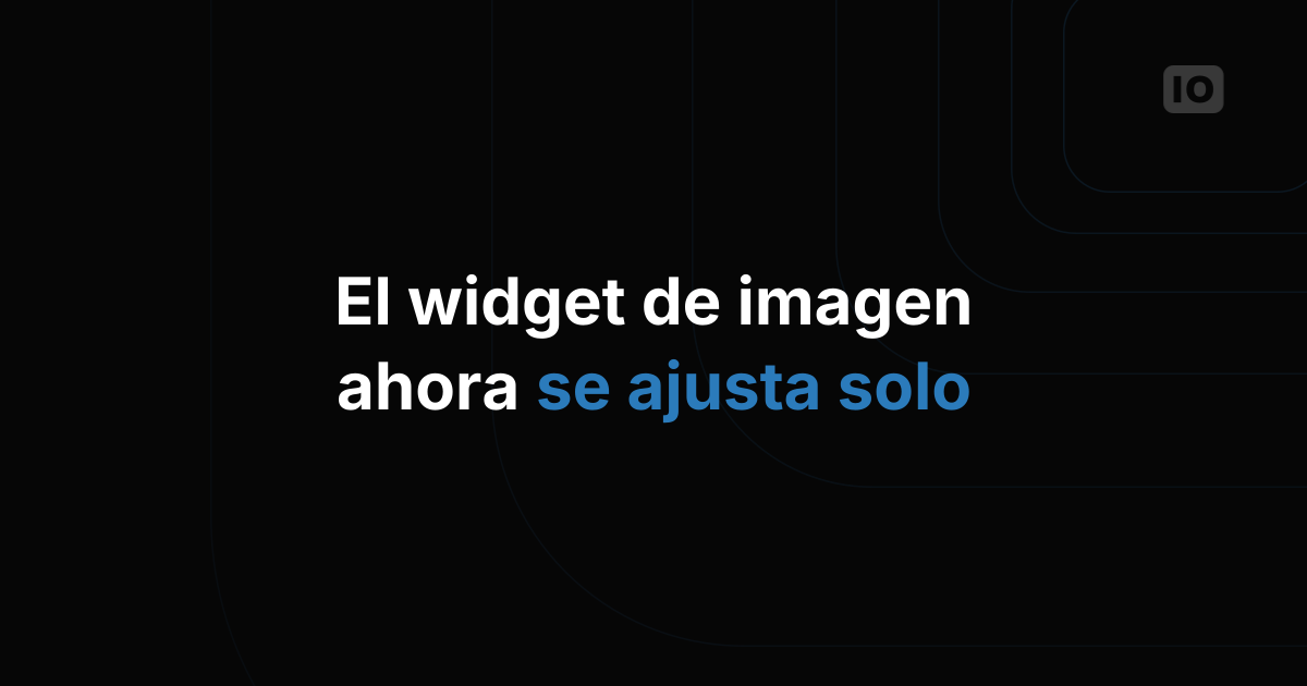 ¡Acabamos de lanzar mejoras en el widget de imagen!