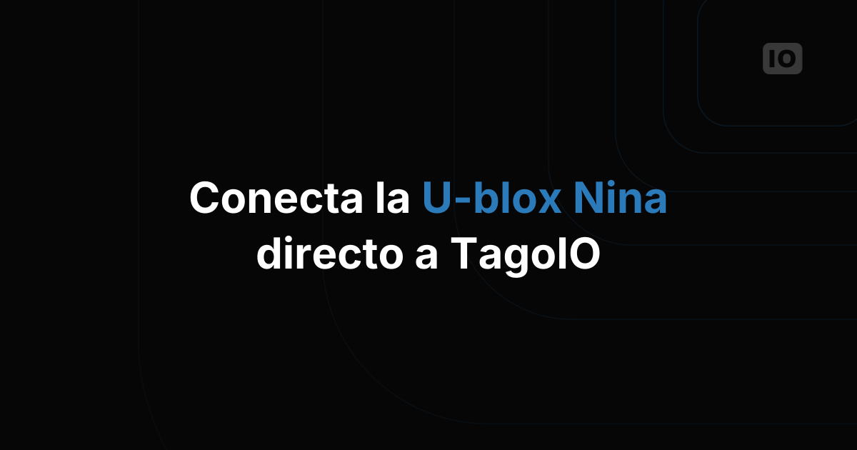 Cómo integrar la U-blox EVK Nina Arduino con TagoIO