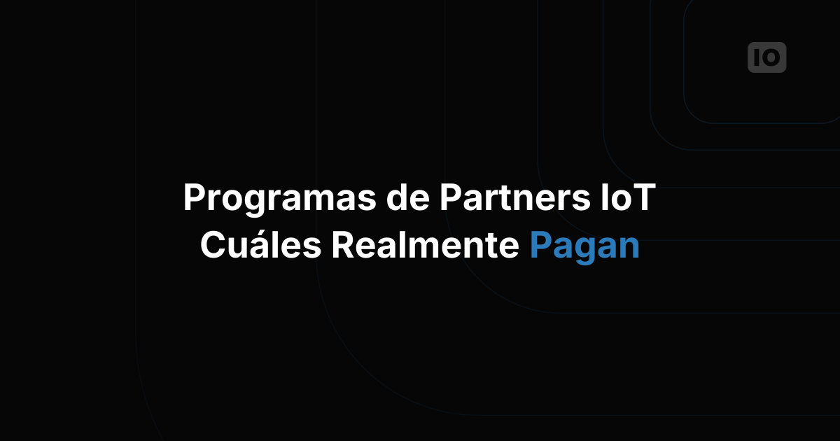 ¿Qué plataformas IoT tienen los mejores programas de partners para integradores?