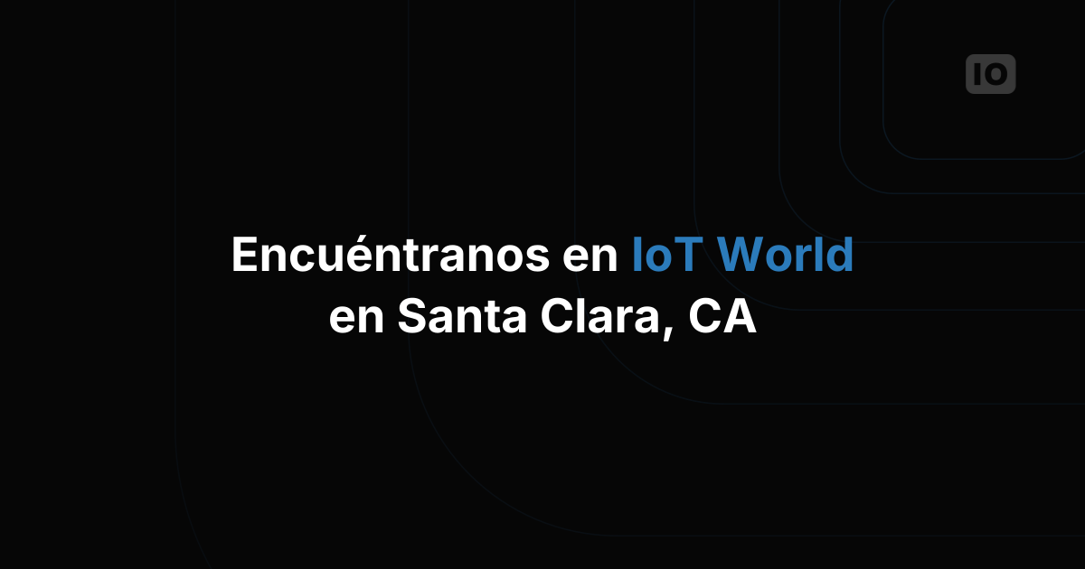 ¿Nos vemos en el IoT World de Santa Clara, CA?