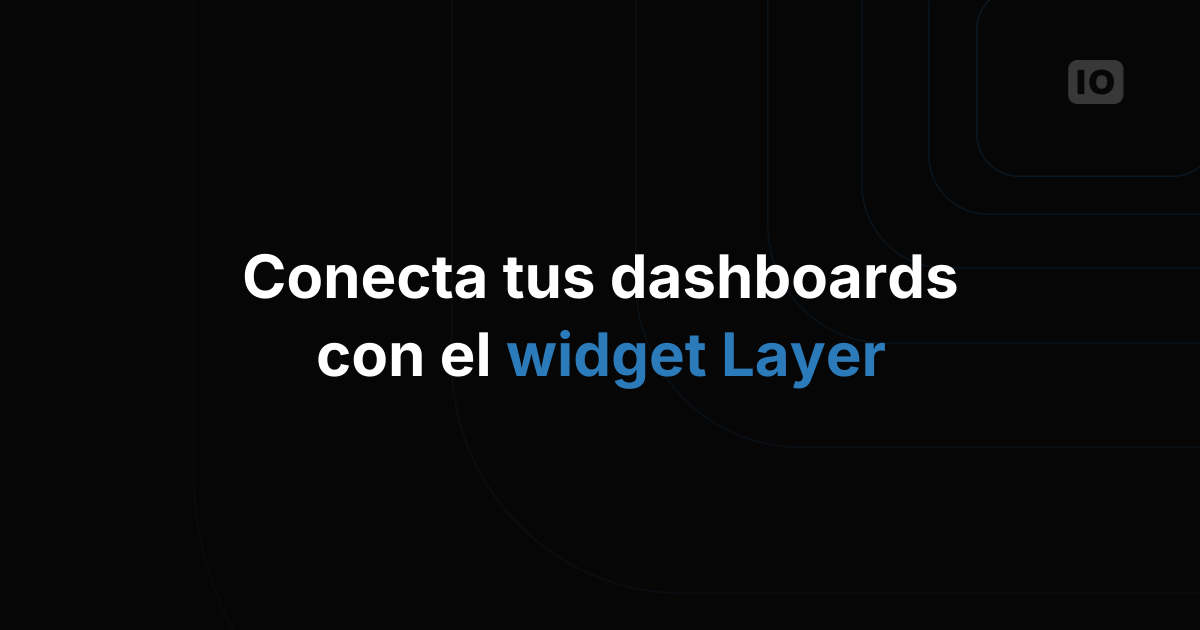 Cómo vincular dashboards con el widget Layer
