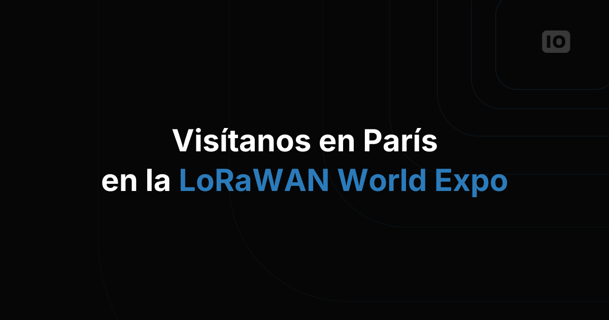 Visítanos en la LoRaWAN World Expo