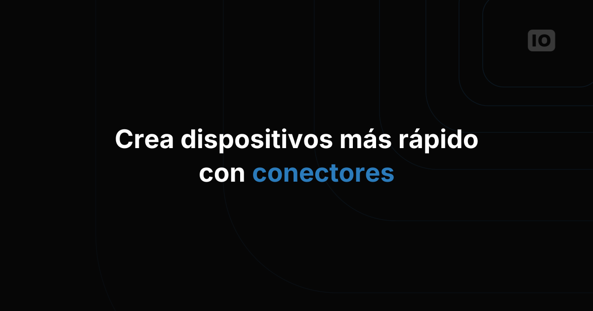 Nueva función: conectores de dispositivos