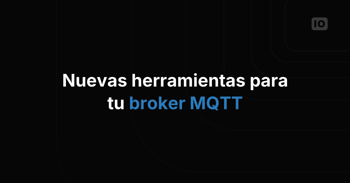 Nuevas funciones para el protocolo MQTT