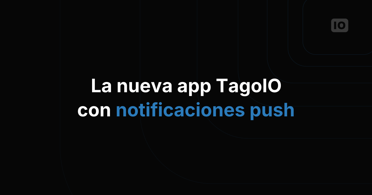 Nueva App móvil de TagoIO disponible