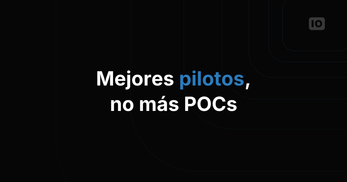 Por qué las empresas necesitan mejores pilotos, no más POCs, para sus proyectos de IoT