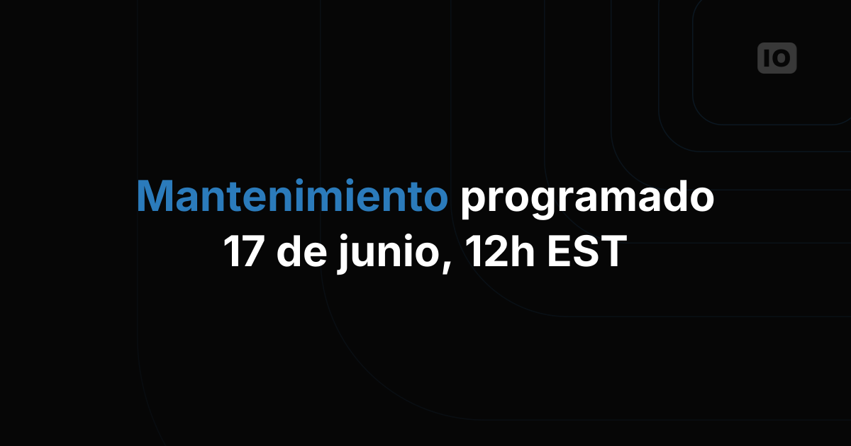 Mantenimiento programado: lunes 17 de junio, 12pm EST