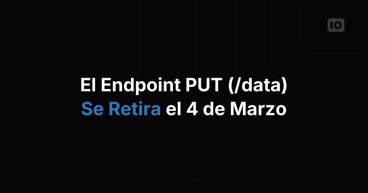 El método PUT (/data) se descontinuará el 04 de marzo de 2017
