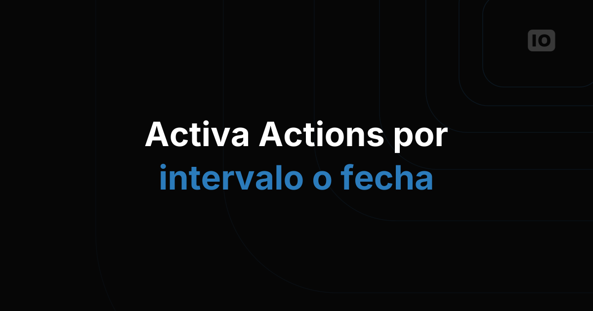 Las Actions con Schedule ya están disponibles!