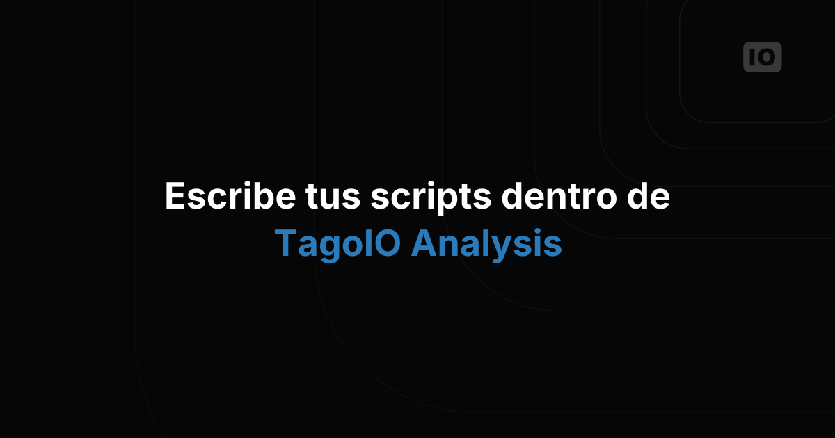 El Script Editor ya está integrado en TagoIO