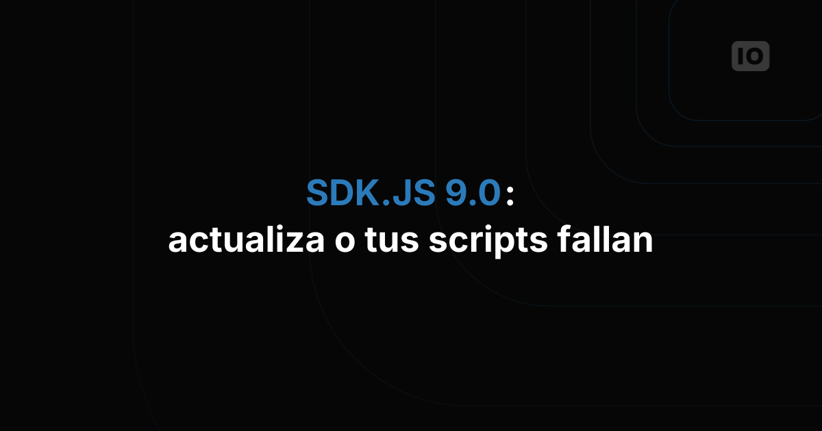 Alerta de cambio incompatible en SDK.JS 9.0