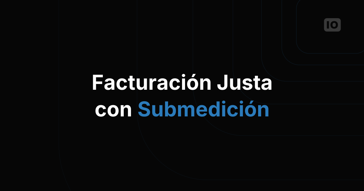 Guía completa sobre el submetering