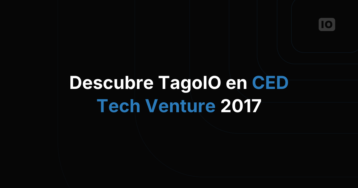TagoIO estará presente en CED Tech Venture