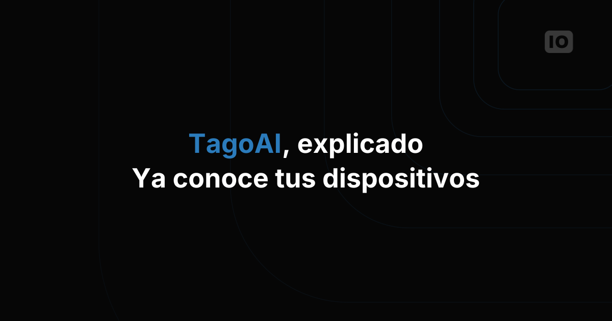 TagoAI, explicado: el asistente de IA integrado en tu plataforma IoT