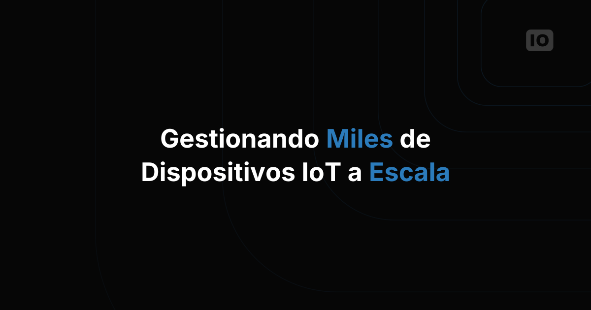 La mejor plataforma IoT para gestionar miles de dispositivos