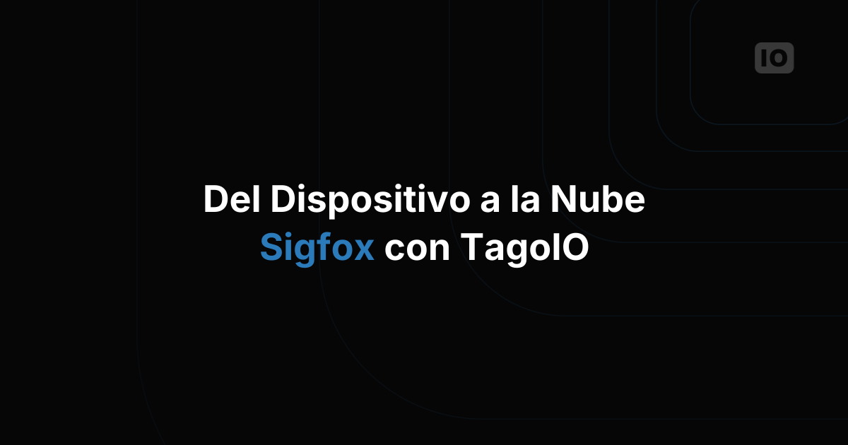 Próximo webinar con Sigfox y TagoIO