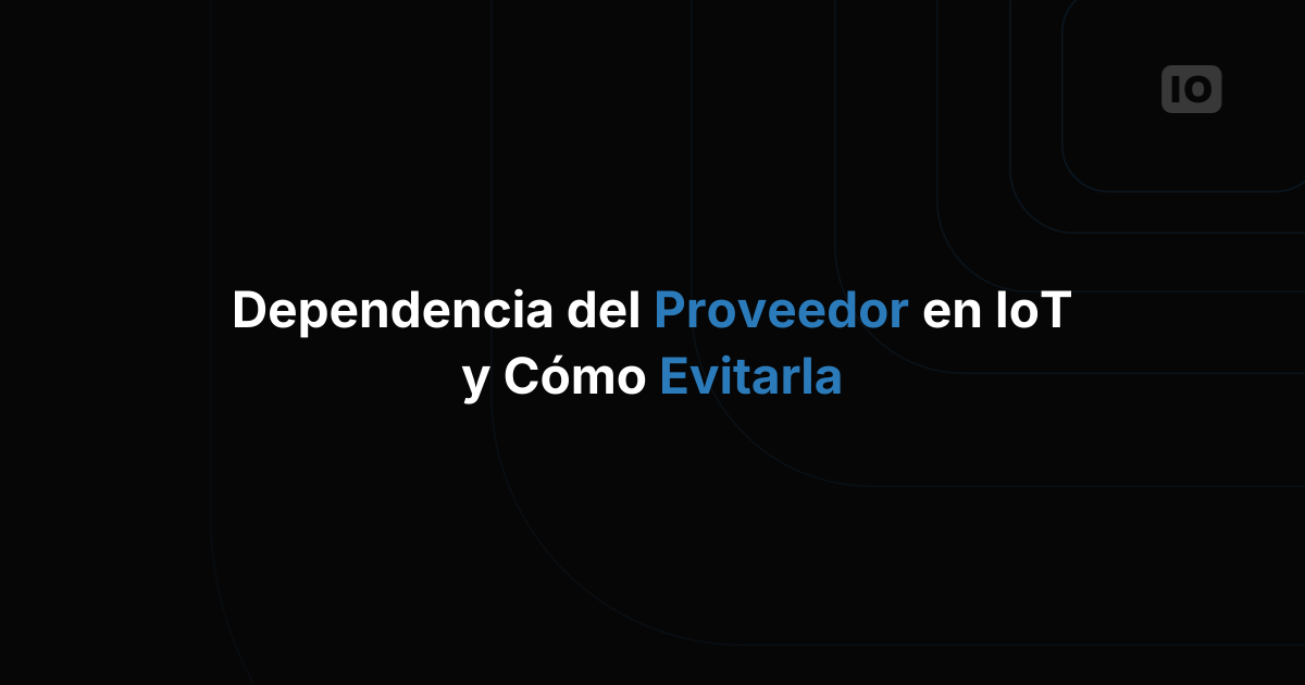 ¿Qué es el vendor lock-in en las plataformas de IoT y cómo lo evito?