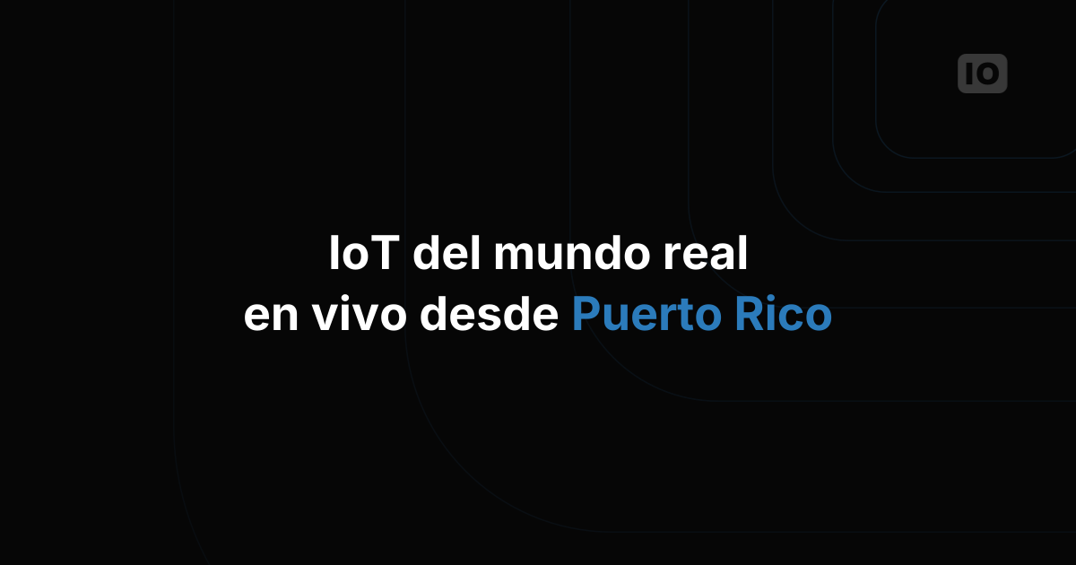 Everynet y TagoIO presentan casos de uso reales en Puerto Rico