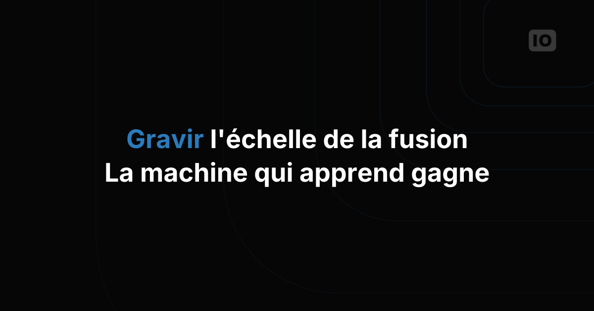 Gravir l'échelle de la fusion
