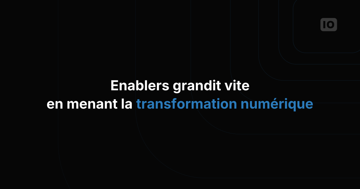 La croissance rapide d'Enablers aux côtés de TagoIO