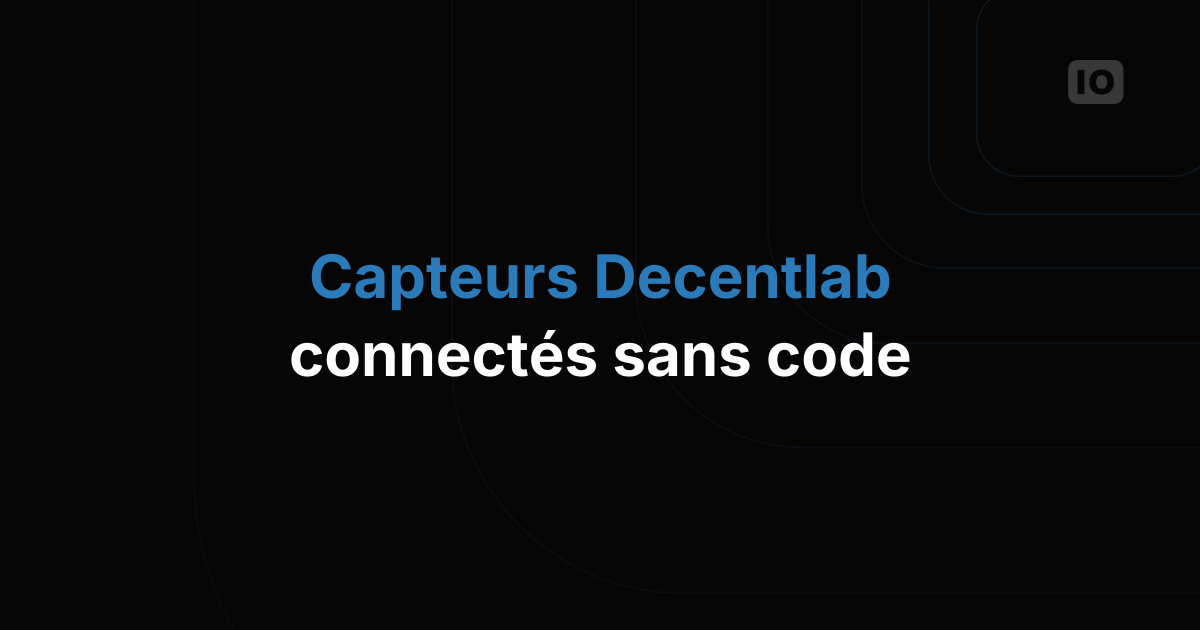 Capteurs intégrés : les capteurs environnementaux de Decentlab