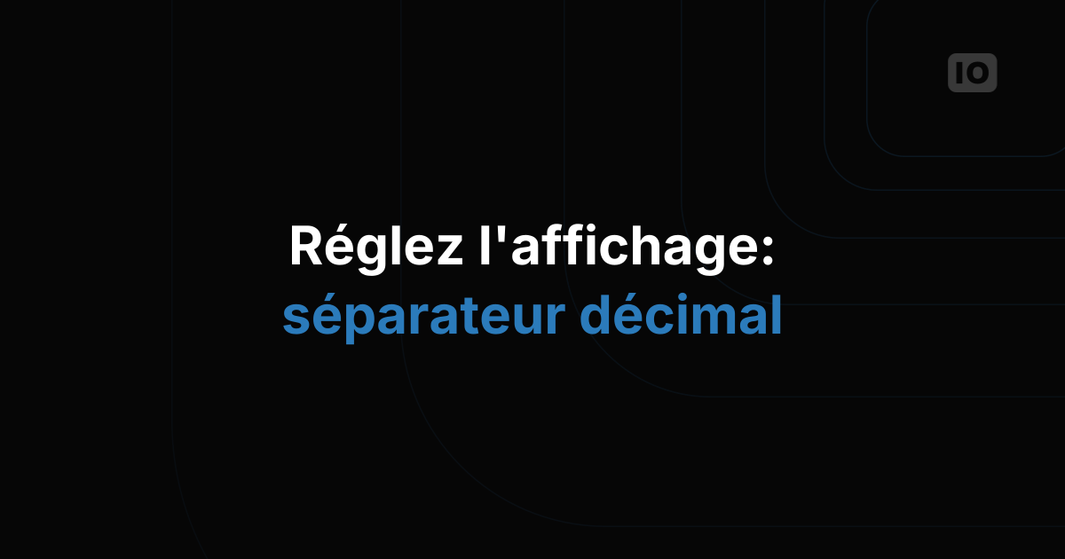 Nouveaux paramètres généraux pour le séparateur décimal