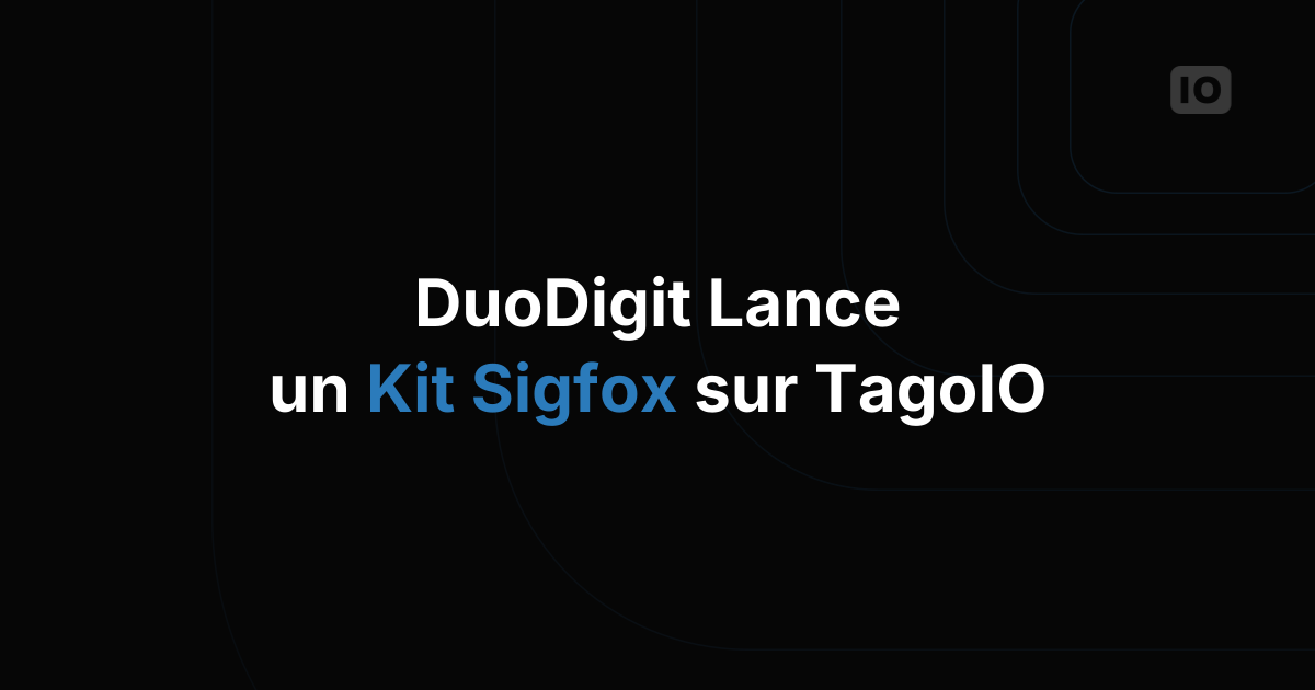 DuoDigit présente son kit Sigfox avec TagoIO