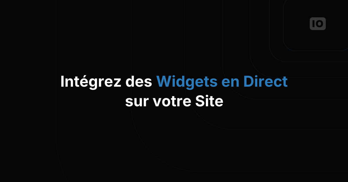 Intégrez des widgets dans votre site web