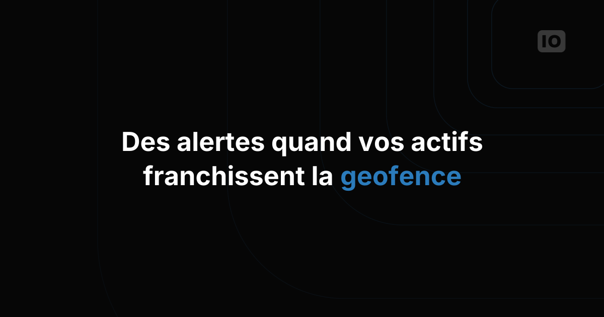 Geofencing avec notification d'événement